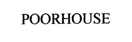 POORHOUSE trademark