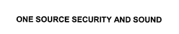 ONE SOURCE SECURITY AND SOUND trademark