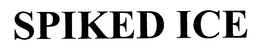 SPIKED ICE trademark