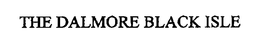 THE DALMORE BLACK ISLE trademark