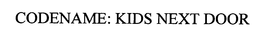 CODENAME: KIDS NEXT DOOR trademark
