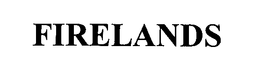 FIRELANDS trademark
