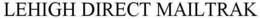 LEHIGH DIRECT MAILTRAK trademark