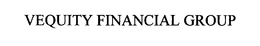 VEQUITY FINANCIAL GROUP trademark