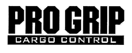 PRO GRIP CARGO CONTROL trademark