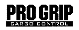 PRO GRIP CARGO CONTROL trademark
