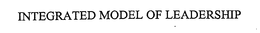 INTEGRATED MODEL OF LEADERSHIP trademark