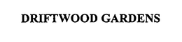 DRIFTWOOD GARDENS trademark