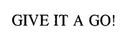 GIVE IT A GO! trademark