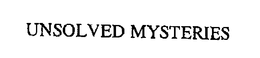 UNSOLVED MYSTERIES trademark