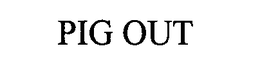 PIG OUT trademark