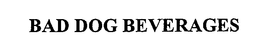 BAD DOG BEVERAGES trademark