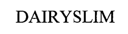 DAIRYSLIM trademark