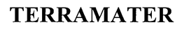 TERRAMATER trademark