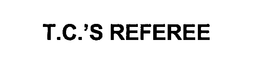 T.C.'S REFEREE trademark