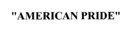"AMERICAN PRIDE" trademark