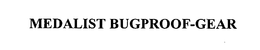 MEDALIST BUGPROOF-GEAR trademark