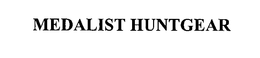MEDALIST HUNTGEAR trademark