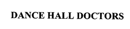 DANCE HALL DOCTORS trademark