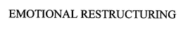 EMOTIONAL RESTRUCTURING trademark