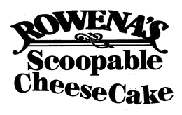 ROWENA'S SCOOPABLE CHEESECAKE trademark
