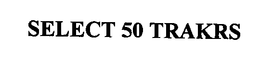 SELECT 50 TRAKRS trademark