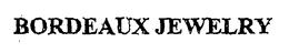 BORDEAUX JEWELRY trademark
