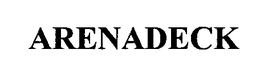 ARENADECK trademark