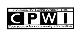 COMMUNITY PAPERWORKS, INC. CPWI YOUR SOURCE FOR COMMUNITY INFORMATION trademark