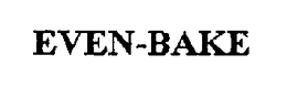 EVEN-BAKE trademark