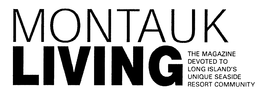 MONTAUK LIVING THE MAGAZINE DEVOTED TO LONG ISLAND'S UNIQUE SEASIDE RESORT COMMUNITY trademark