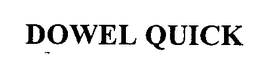 DOWEL QUICK trademark