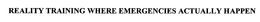 REALITY TRAINING WHERE EMERGENCIES ACTUALLY HAPPEN trademark