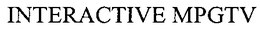 INTERACTIVE MPGTV trademark