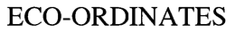 ECO-ORDINATES trademark