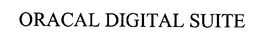 ORACAL DIGITAL SUITE trademark