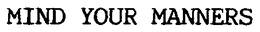 MIND YOUR MANNERS trademark