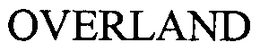 OVERLAND trademark
