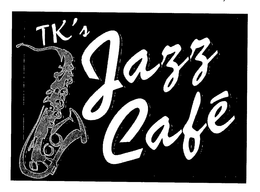 TK'S JAZZ CAFE trademark