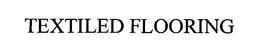 TEXTILED FLOORING trademark