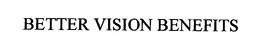 BETTER VISION BENEFITS trademark