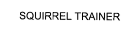 SQUIRREL TRAINER trademark