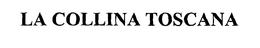LA COLLINA TOSCANA trademark