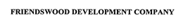 FRIENDSWOOD DEVELOPMENT COMPANY trademark