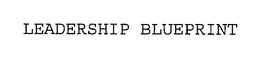 LEADERSHIP BLUEPRINT trademark