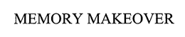 MEMORY MAKEOVER trademark