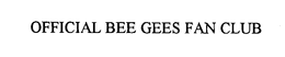 OFFICIAL BEE GEES FAN CLUB trademark