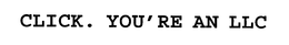CLICK. YOU'RE AN LLC trademark