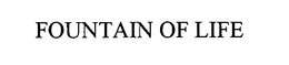 FOUNTAIN OF LIFE trademark