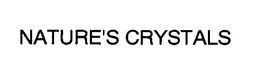 NATURE'S CRYSTALS trademark